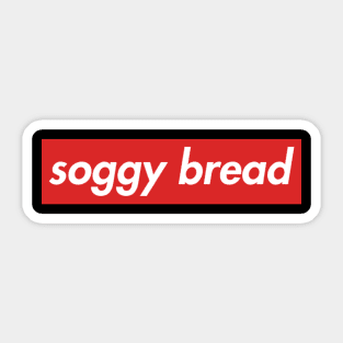 soggy bread title #2 Sticker